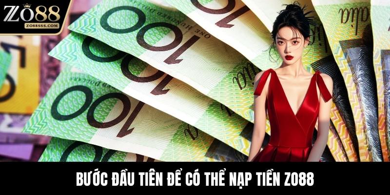 Bước đầu tiên để có thể nạp tiền ZO88