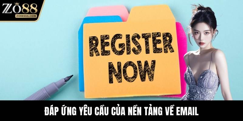 Đáp ứng yêu cầu của nền tảng về email