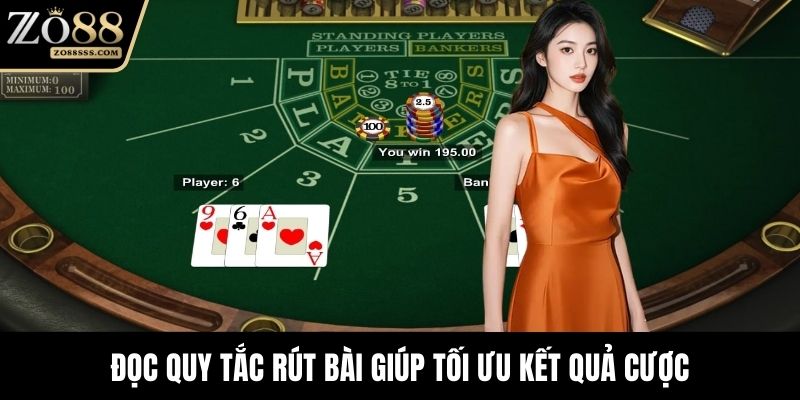 Đọc quy tắc rút bài giúp tối ưu kết quả cược