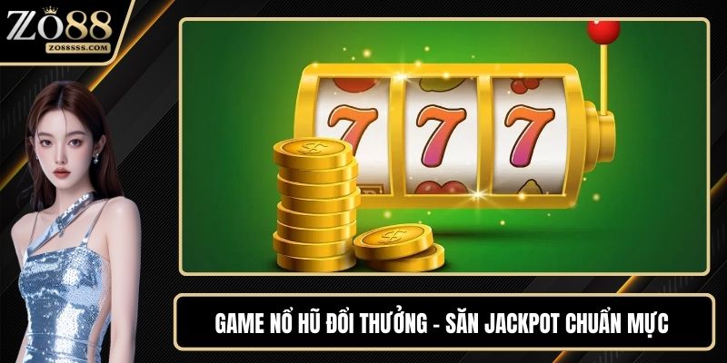 Game nổ hũ đổi thưởng