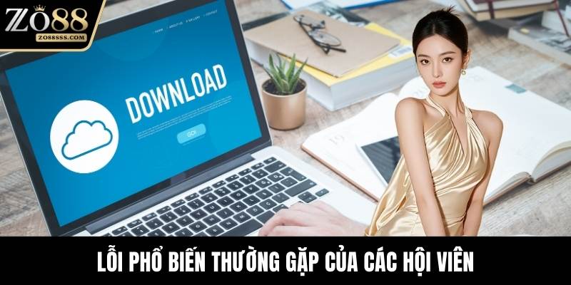 Lỗi phổ biến thường gặp của các hội viên