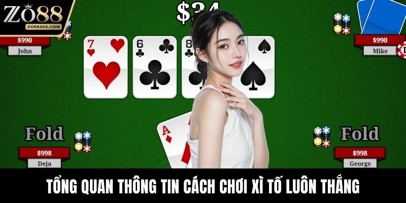Tổng quan thông tin cách chơi xì tố luôn thắng