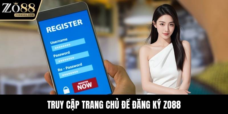 Truy cập trang chủ để đăng ký ZO88